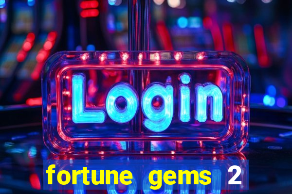 fortune gems 2 demo grátis